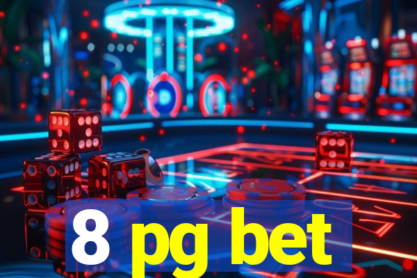 8 pg bet